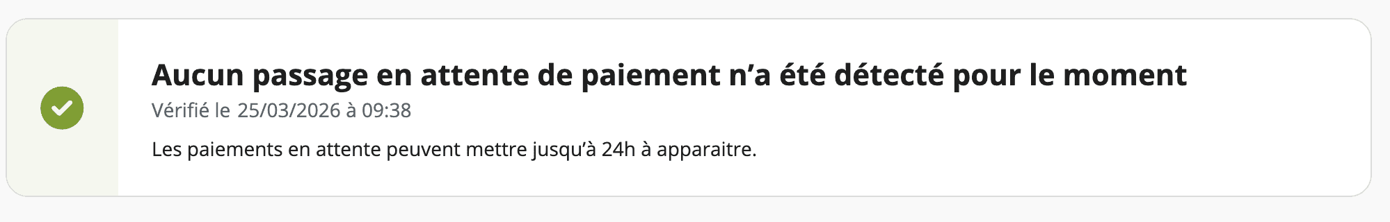 Il y a un délai de 24h pour les paiements en attente. ©Sanef